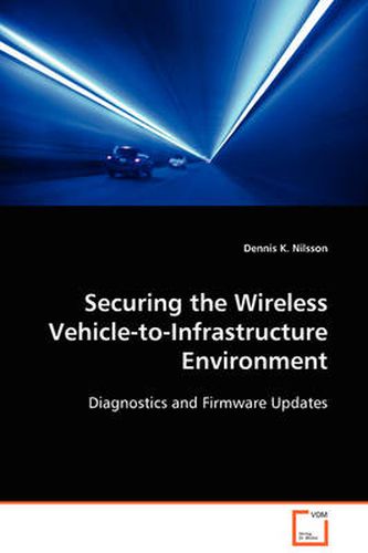 Cover image for Securing the Wireless Vehicle-to-Infrastructure Environment