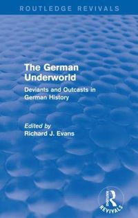 Cover image for The German Underworld: Deviants and Outcasts in German History