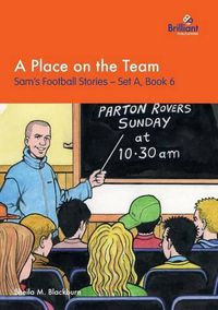 Cover image for A Place on the Team: Sam's Football Stories - Set A, Book 6