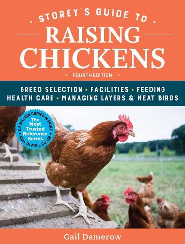 Cover image for Storey's Guide to Raising Chickens: Breed Selection, Facilities, Feeding, Health Care, Managing Layers & Meat Birds