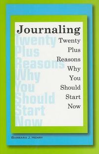 Cover image for Journaling: Twenty Plus Reasons Why You Should Start Now