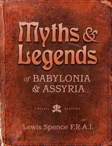 Cover image for Myths & Legends of Babylonia & Assyria