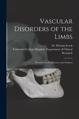 Cover image for Vascular Disorders of the Limbs: Described for Practitioners and Students