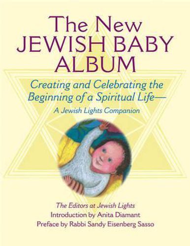 The New Jewish Baby Album: Creating and Celebrating the Beginning of a Spiritual Life  a Jewish Lights Companion