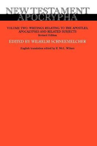 Cover image for New Testament Apocrypha, Volume 2, Revised Edition: Writings Relating to the Apostles; Apocalypses and Related Subjects