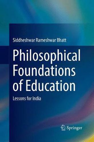 Cover image for Philosophical Foundations of Education: Lessons for India