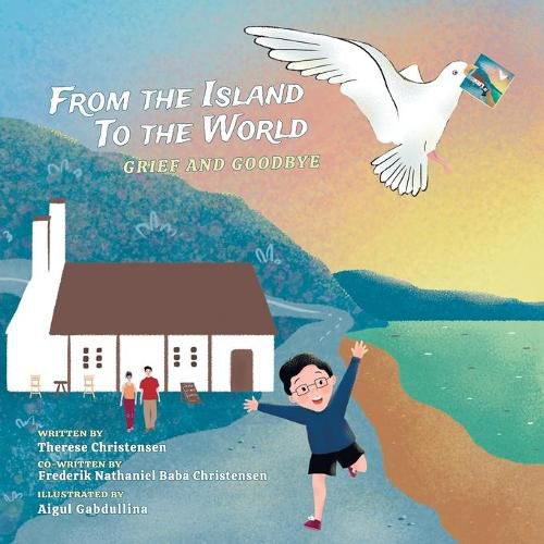 Cover image for From the Island to The World: Grief and Goodbye