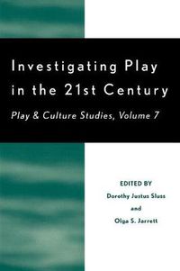 Cover image for Investigating Play in the 21st Century: Play & Culture Studies