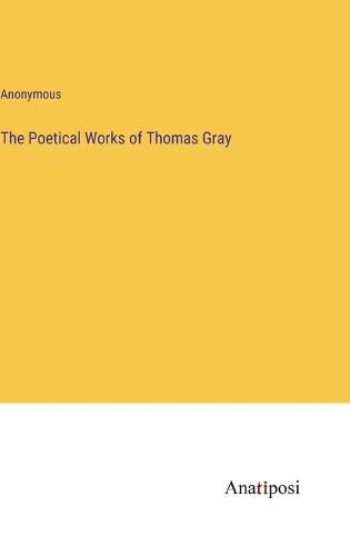 Cover image for The Poetical Works of Thomas Gray