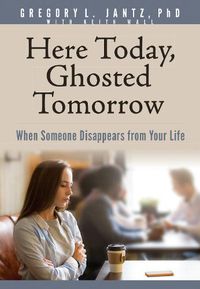 Cover image for Here Today, Ghosted Tomorrow