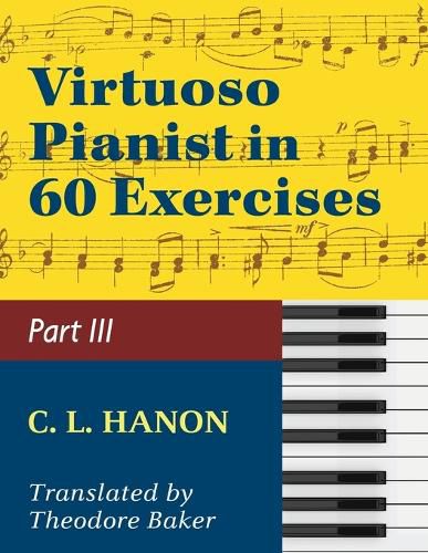 Cover image for Hanon, The Virtuoso Pianist in Sixty Exercises, Book III (Schirmer's Library of Musical Classics, Vol. 1073, Nos. 44-60)