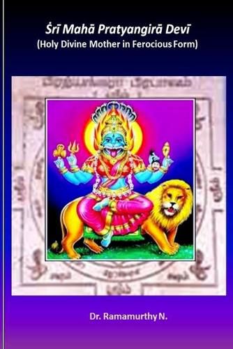 Cover image for Sri Maha Pratyangira Devi: Holy Divine Mother in Ferocious Form