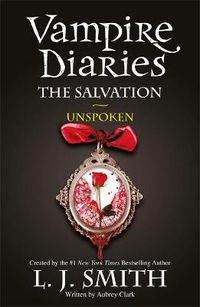Cover image for The Vampire Diaries: The Salvation: Unspoken: Book 12