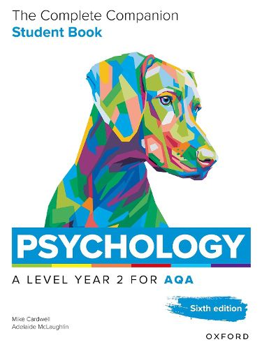 Cover image for A Level Psychology: The Complete Companions for AQA Psychology A Level: Year 2 Student Book, 6th Edition