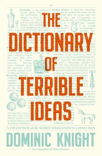 Cover image for The Dictionary of Terrible Ideas