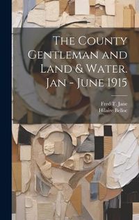 Cover image for The County Gentleman and Land & Water. Jan - June 1915