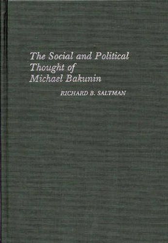 Cover image for The Social and Political Thought of Michael Bakunin