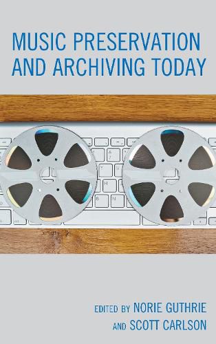 Cover image for Music Preservation and Archiving Today