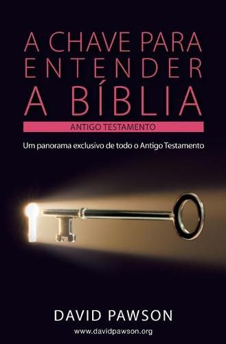 Cover image for A Chave Para Entender a Biblia - O Antigo Testamento