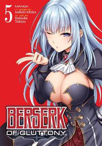Cover image for Berserk of Gluttony (Manga) Vol. 5