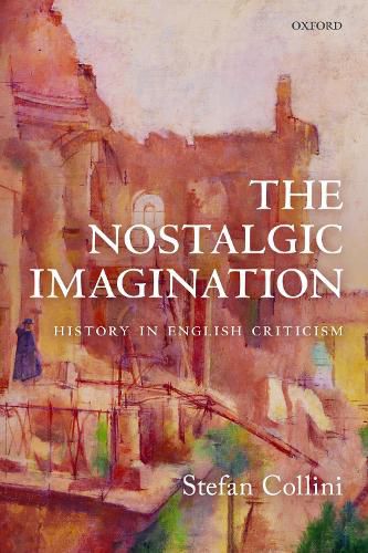 Cover image for The Nostalgic Imagination: History in English Criticism