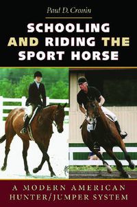 Cover image for Schooling and Riding the Sport Horse: A Modern American Hunter/jumper System