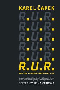 Cover image for R.U.R. and the Vision of Artificial Life