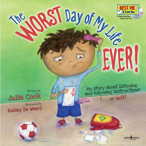Cover image for Worst Day of My Life Ever!: My Story of Listening and Following Instructions - Or Not!