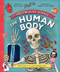 Cover image for The Spectacular Science of the Human Body