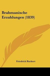 Cover image for Brahmanische Erzahlungen (1839)