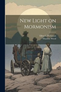 Cover image for New Light on Mormonism