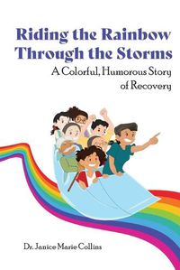Cover image for Riding the Rainbow Through the Storms