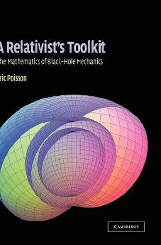 Cover image for A Relativist's Toolkit: The Mathematics of Black-Hole Mechanics