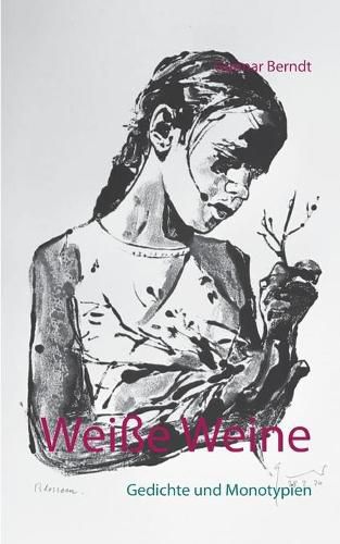 Cover image for Weisse Weine: Gedichte und Monotypien