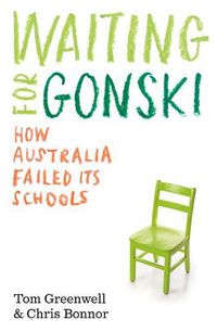 Cover image for Waiting for Gonski: How Australia Failed Its Schools
