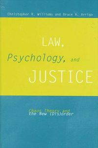 Cover image for Law, Psychology, and Justice: Chaos Theory and the New (Dis)order