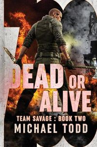 Cover image for Dead or Alive: (previously published as a part of Savage Reborn)