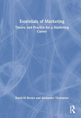 Cover image for Essentials of Marketing: Theory and Practice for a Marketing Career