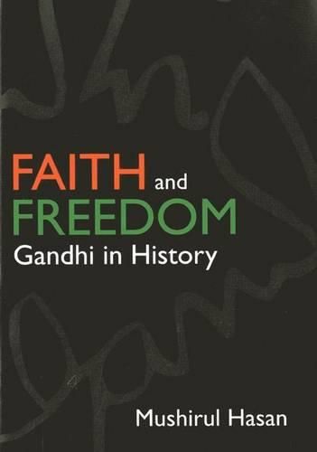 Cover image for Faith And Freedom: Gandhi In History
