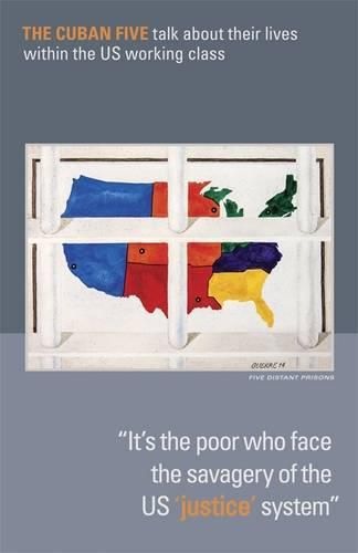 Cover image for It's the Poor Who Face the Savagery of the US 'Justice' System: The Cuban Five Talk About Their Lives Within the US Working Class