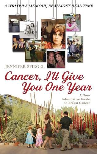 Cover image for Cancer, I'll Give You One Year: A Non-Informative Guide to Breast Cancer: A Writer's Memoir, in Almost Real Time