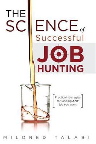 Cover image for The Science of Successful Job Hunting: Practical Strategies for Landing Any Job You Want