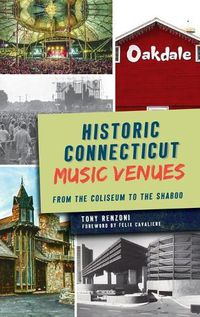 Cover image for Historic Connecticut Music Venues: From the Coliseum to the Shaboo