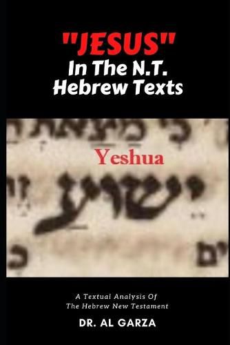 Cover image for Jesus  In The N.T. Hebrew Texts: A Textual Analysis of the New Testament Hebrew (Black and White Photos)