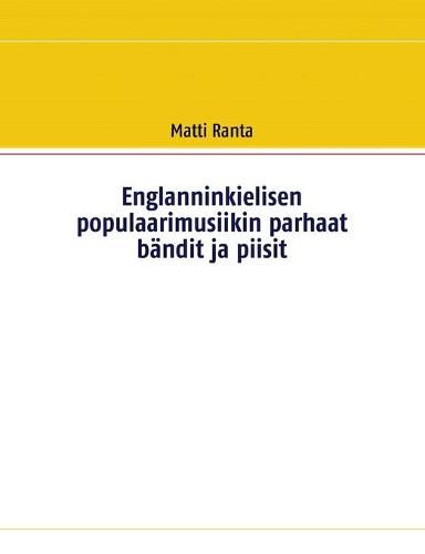 Cover image for Englanninkielisen populaarimusiikin parhaat bandit ja piisit