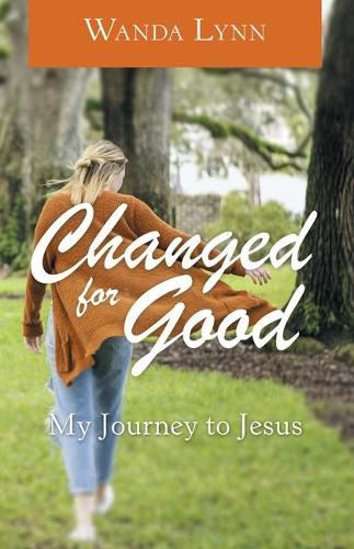 Cover image for Changed for Good: My Journey to Jesus