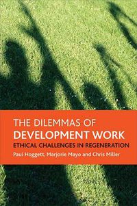 Cover image for The dilemmas of development work: Ethical challenges in regeneration