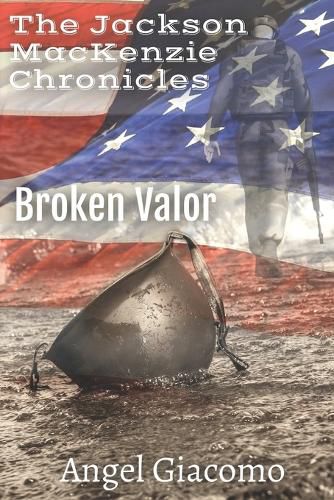 Cover image for The Jackson MacKenzie Chronicles: Broken Valor