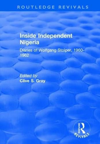 Cover image for Inside Independent Nigeria: Diaries of Wolfgang Stolper, 1960-1962