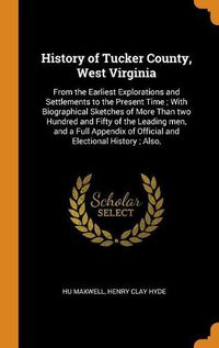 Cover image for History of Tucker County, West Virginia